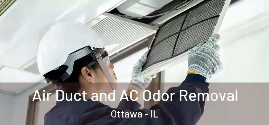  Air Duct and AC Odor Removal Ottawa - IL