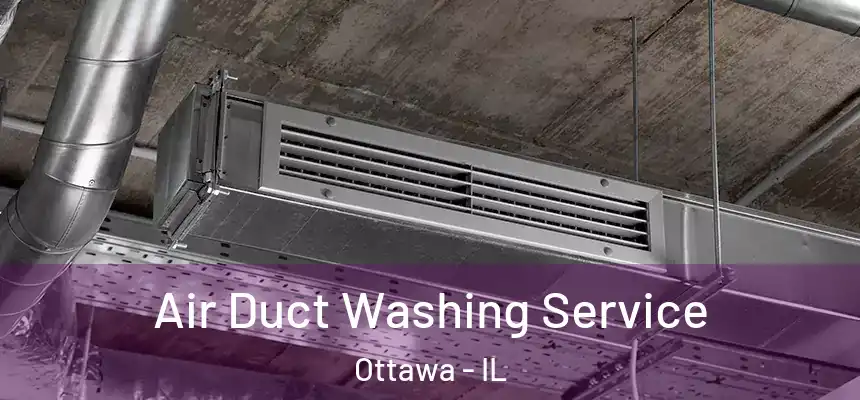  Air Duct Washing Service Ottawa - IL