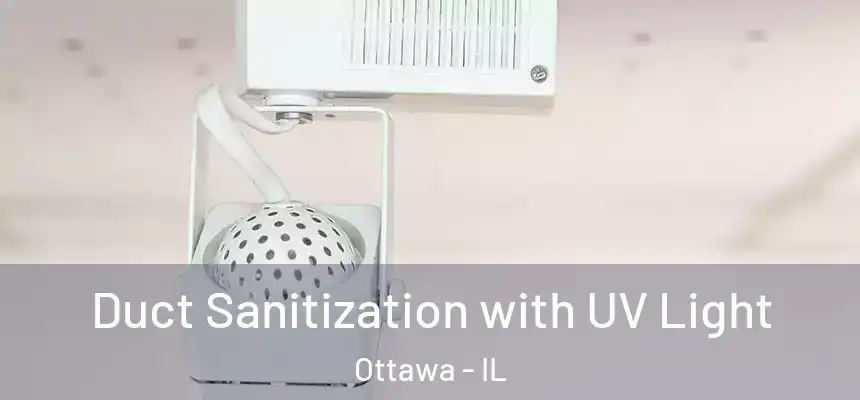 Duct Sanitization with UV Light Ottawa - IL