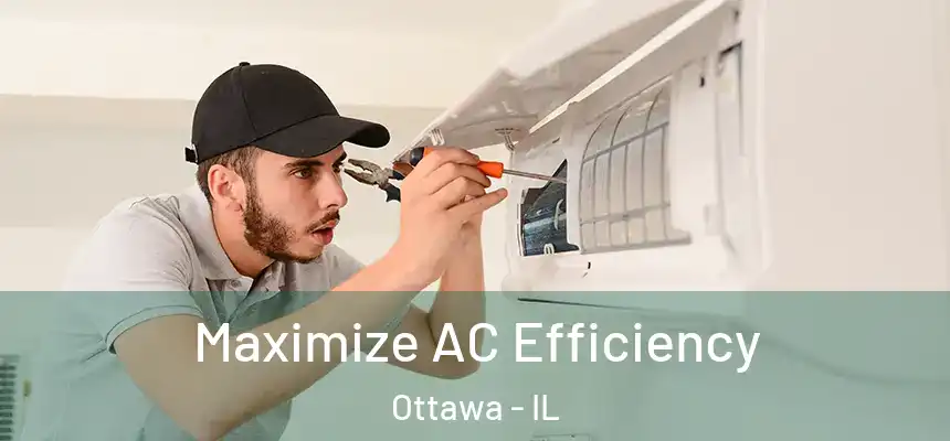 Maximize AC Efficiency Ottawa - IL